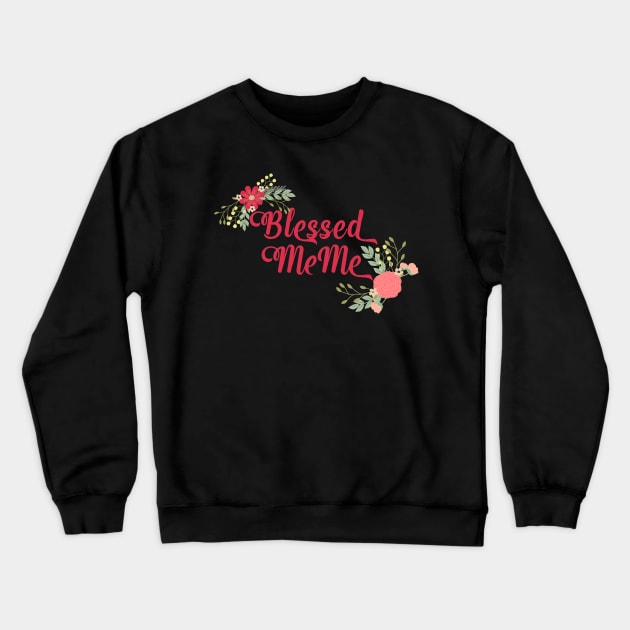 Blessed MeMe Floral Christian Grandma Gift Crewneck Sweatshirt by g14u